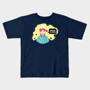 Trust me I'm a nurse Kids T-Shirt